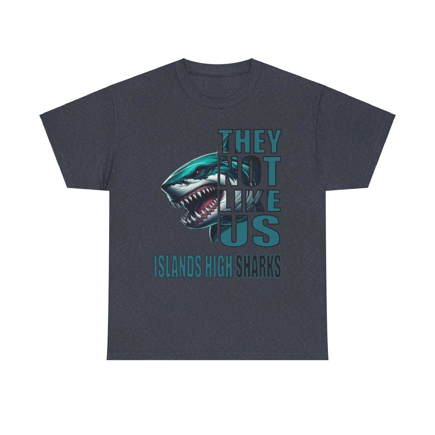 Unisex Heavy Cotton Tee "They Not Like Us" Islands High Sharks-Adult