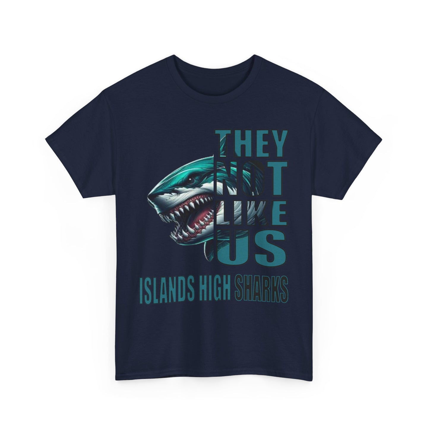 Unisex Heavy Cotton Tee "They Not Like Us" Islands High Sharks-Adult