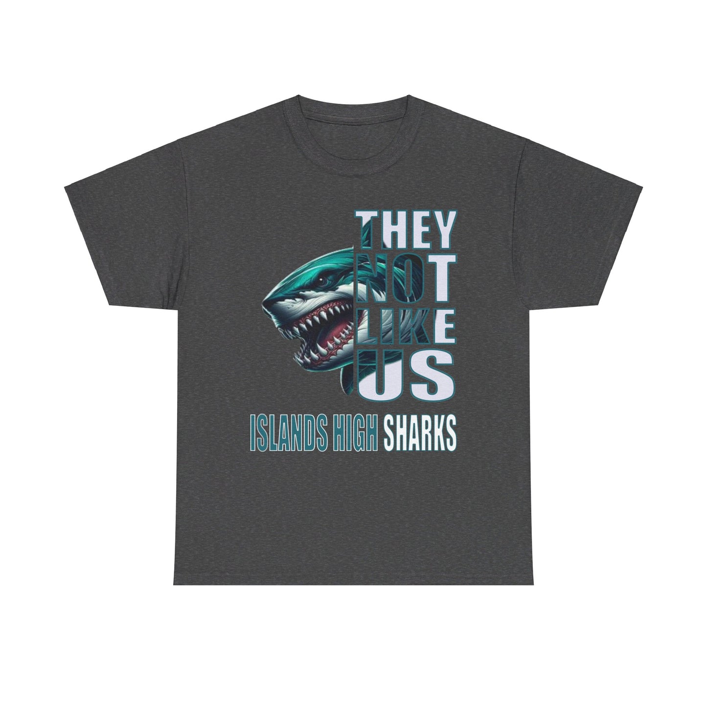 Unisex Heavy Cotton Tee "They Not Like Us" Islands High Sharks-Adult