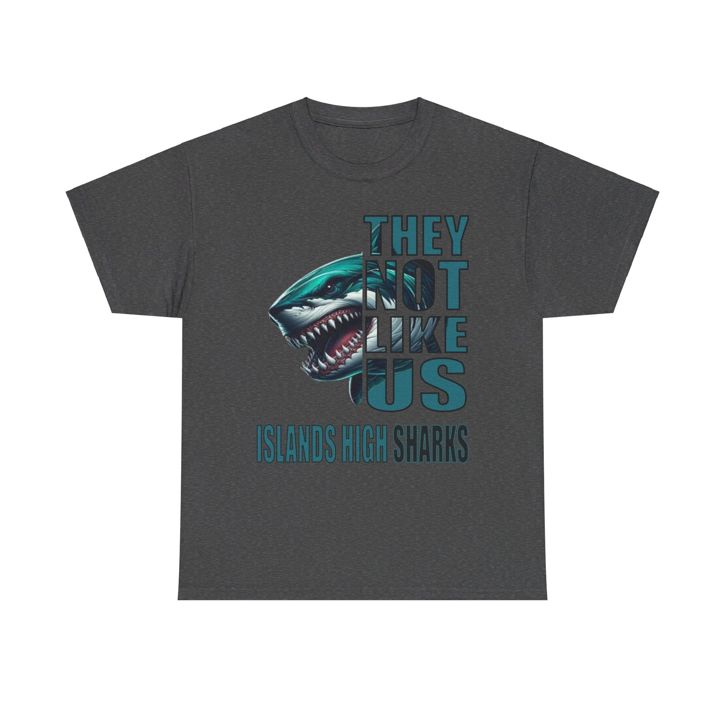 Unisex Heavy Cotton Tee "They Not Like Us" Islands High Sharks-Adult